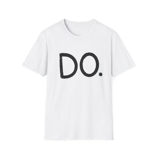 DO. Minimalist Motivational T-Shirt — Bold Text Graphic Tee